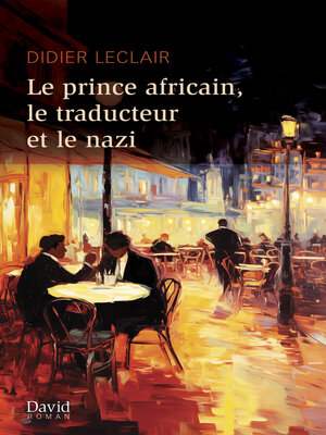 cover image of Le prince africain, le traducteur et le nazi